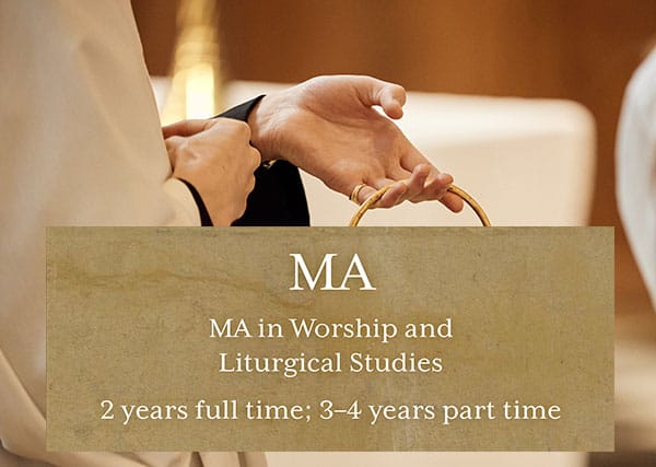 MA in Worship and Liturgical Studies